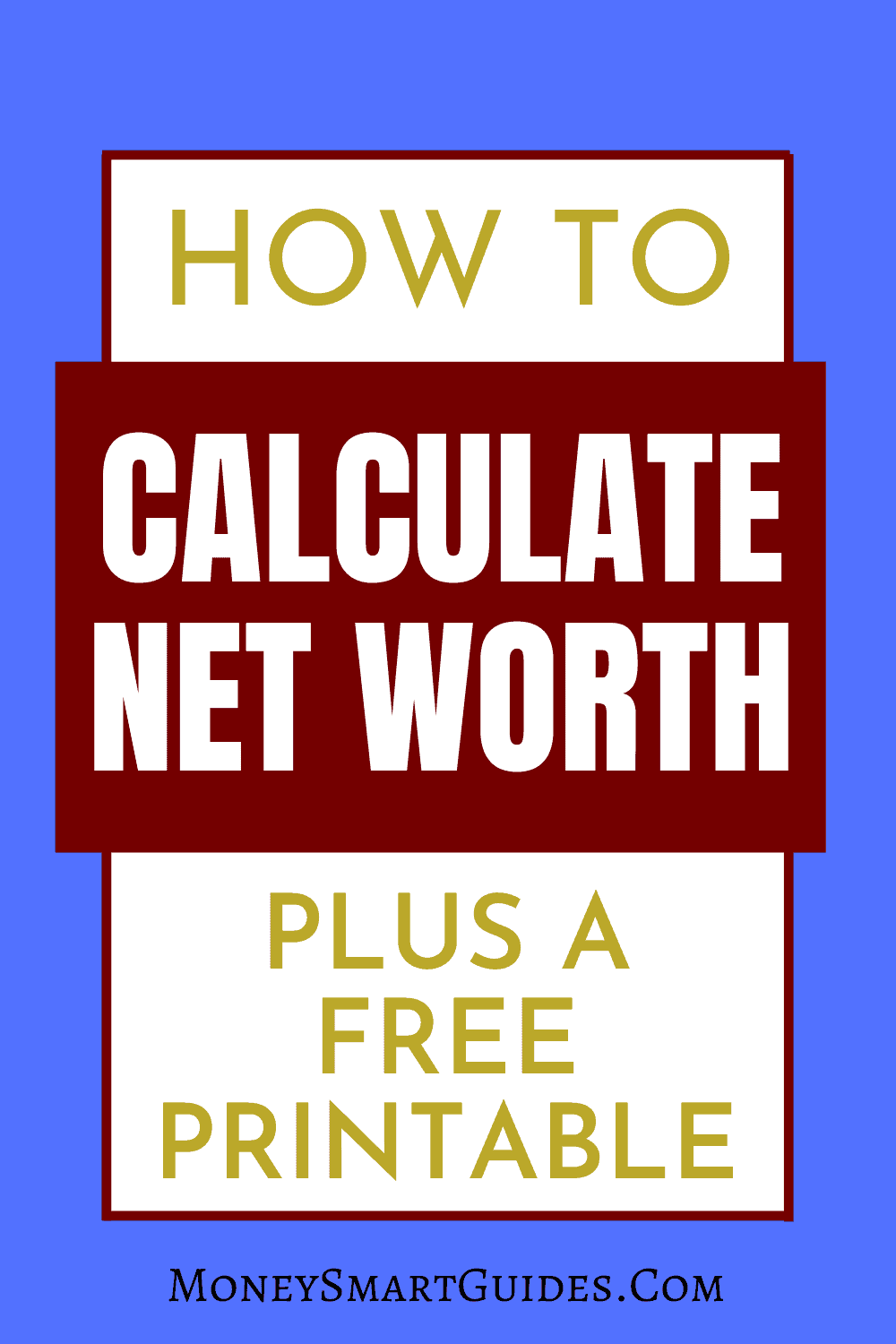 Calculate Net Worth And Build Wealth Easily - Money Smart Guides