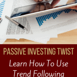 How Trend Following Strategies Can Reduce Risk In Your Passive Portfolio Pinterest Pin