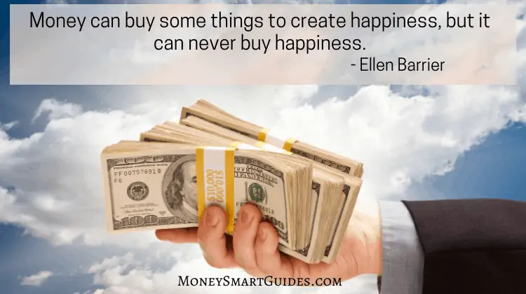 Money can buy some things to create happiness, but it can never buy happiness