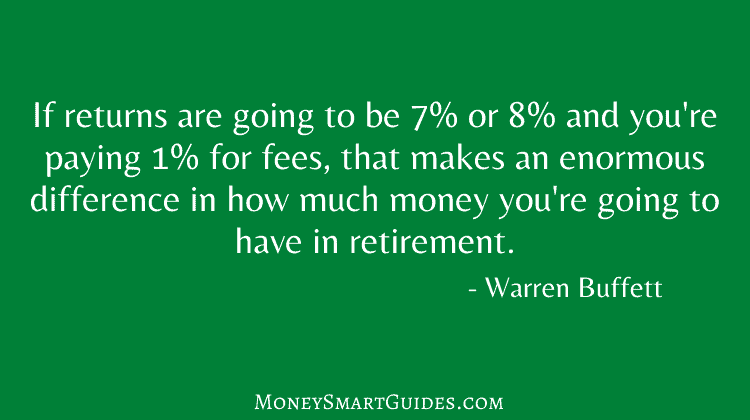If returns are going to be 7 or 8% and you're paying 1% for fees, that makes an enormous difference in how much money you're going to have in retirement.