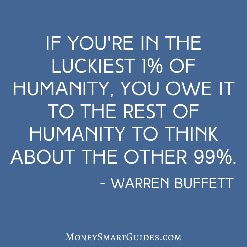 If you're in the luckiest 1% of humanity, you owe it to the rest of humanity to think about the other 99%