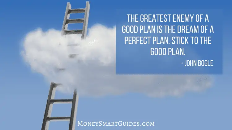 The greatest enemy of a good plan is the dream of a perfect plan