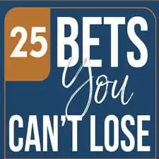 25 Bets You Can’t Lose