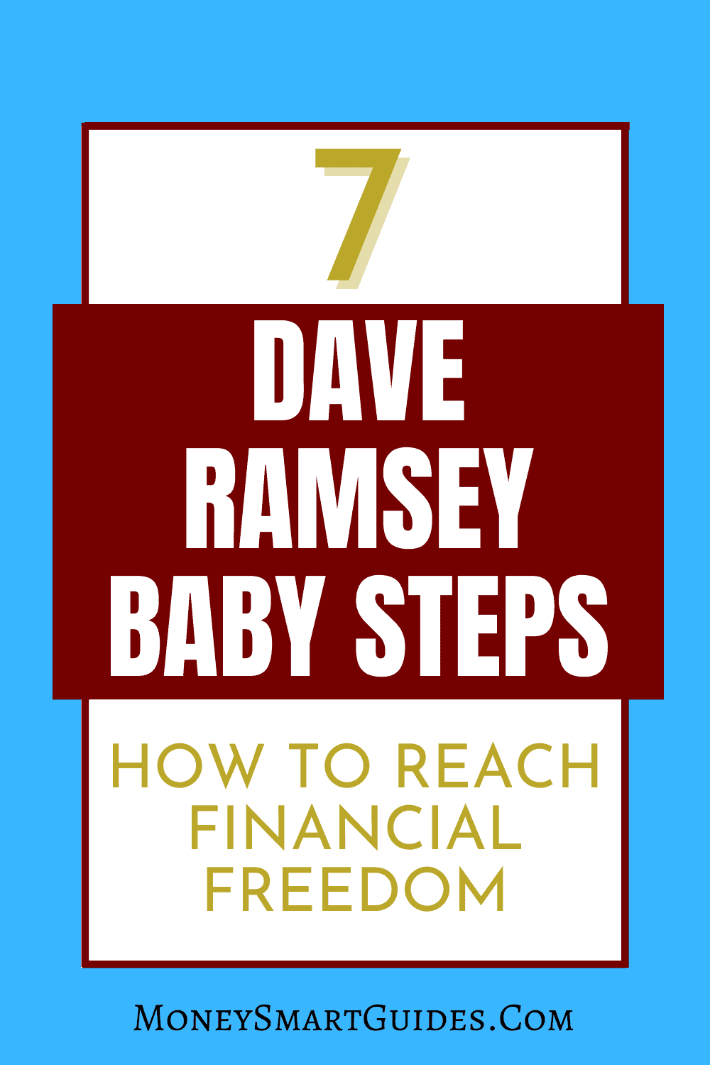Dave Ramsey's 7 Baby Steps For Financial Success - Money Smart Guides