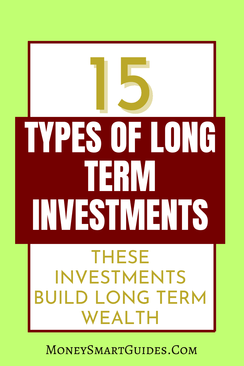 15 Types of Long Term Investments To Build Wealth Money Smart Guides