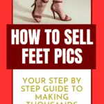 How To Sell Feet Pics Pin
