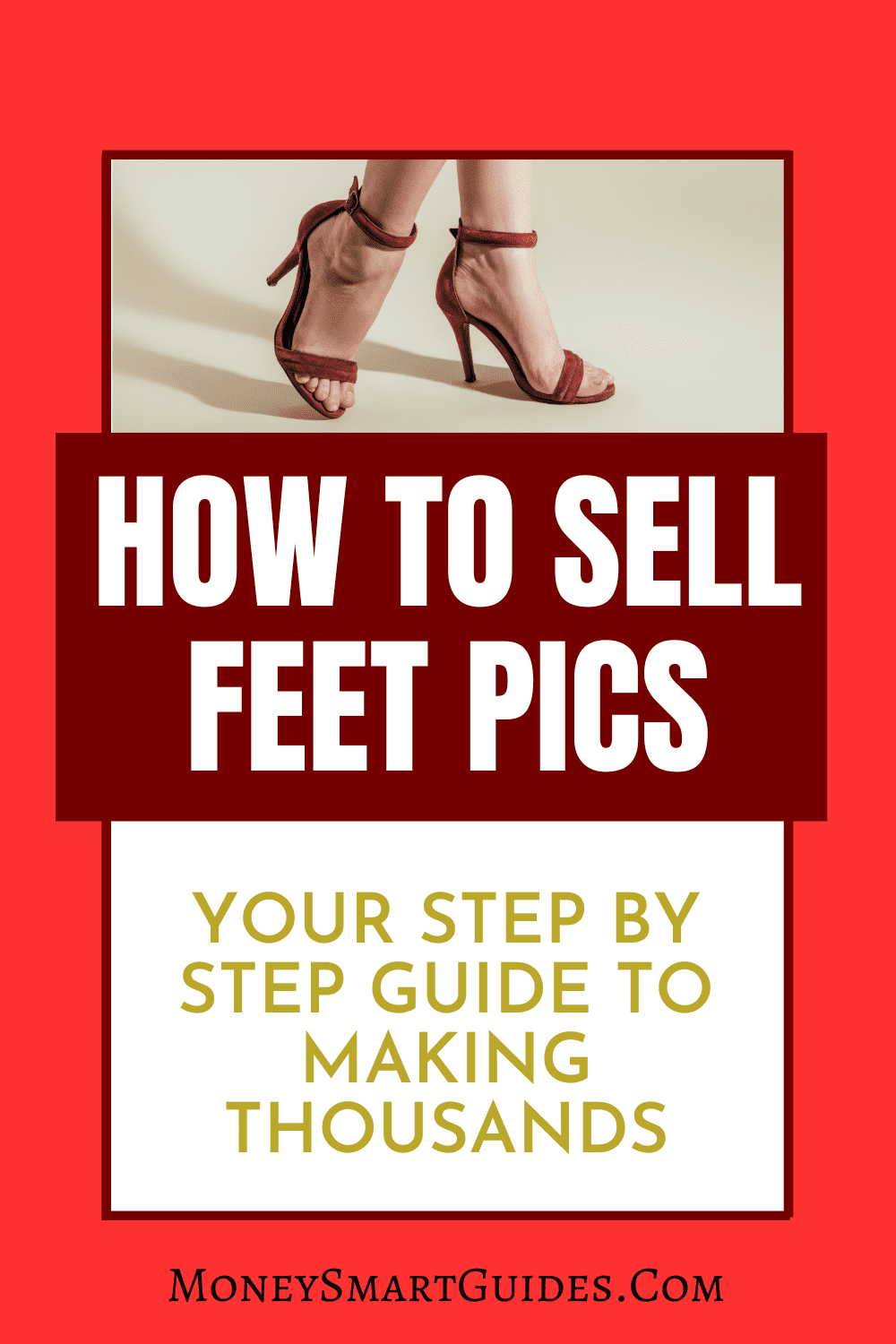 How To Sell Feet Pics And Make Thousands Safely Money Smart Guides